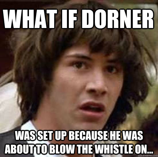 what if dorner was set up because he was about to blow the w - conspiracy keanu