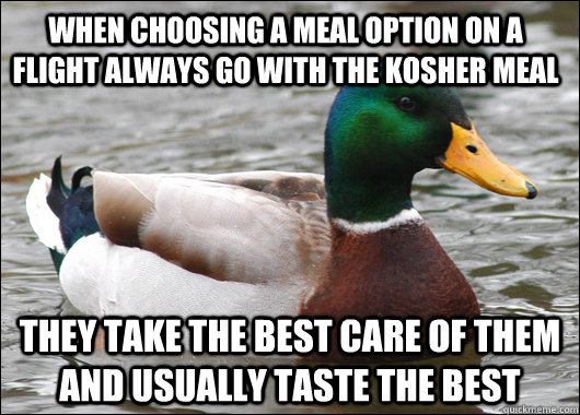 when choosing a meal option on a flight always go with the k - Actual Advice Mallard