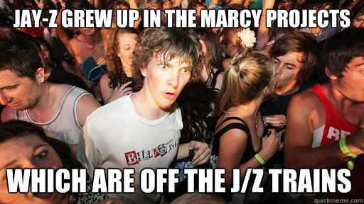 jayz grew up in the marcy projects which are off the jz tr - Sudden Clarity Clarence