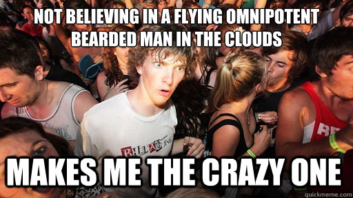 not believing in a flying omnipotent bearded man in the clou - Sudden Clarity Clarence