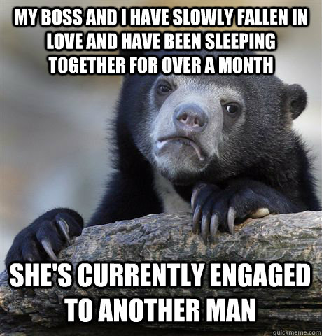 my boss and i have slowly fallen in love and have been sleep - Confession Bear