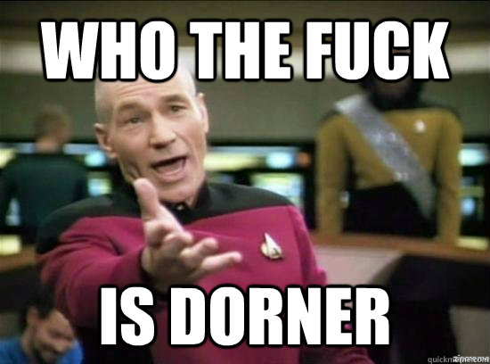who the fuck is dorner - Annoyed Picard HD