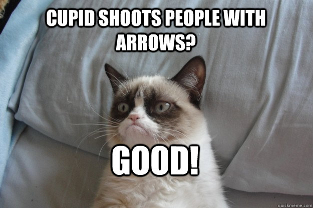 cupid shoots people with arrows good - GrumpyCatOL