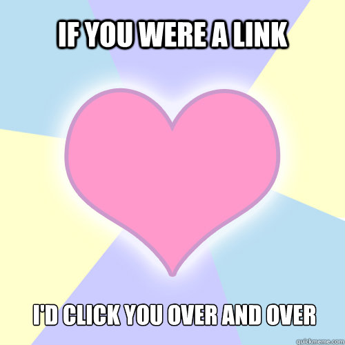 if you were a link id click you over and over - V-Day