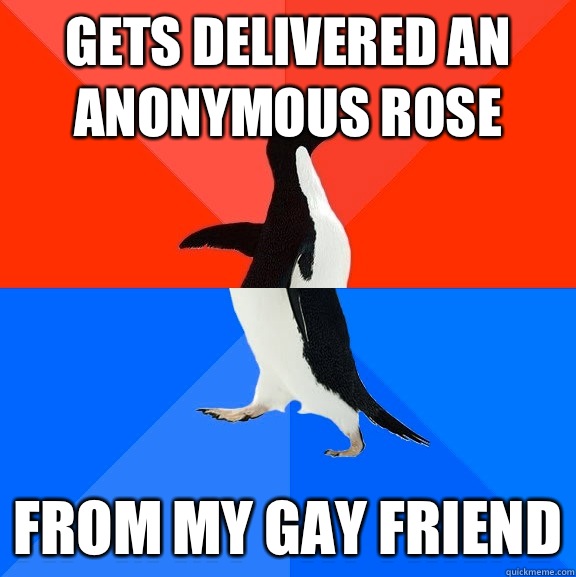 gets delivered an anonymous rose she knows that you cant aff - Socially Awesome Awkward Penguin