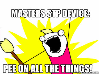 masters stp device pee on all the things - All The Things