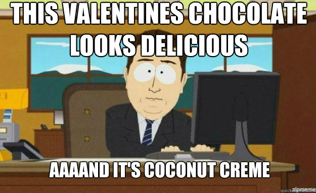 this valentines chocolate looks delicious aaaand its coconu - aaaand its gone