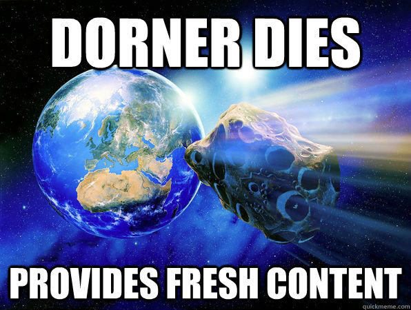 dorner dies provides fresh content - Earth-Friendly Asteroid