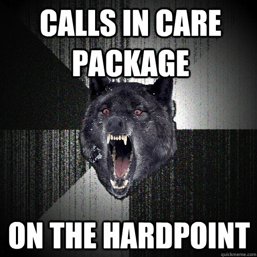 calls in care package on the hardpoint - Insanity Wolf
