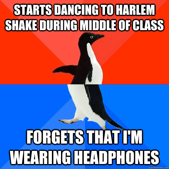 starts dancing to harlem shake during middle of class forge - Socially Awesome Awkward Penguin