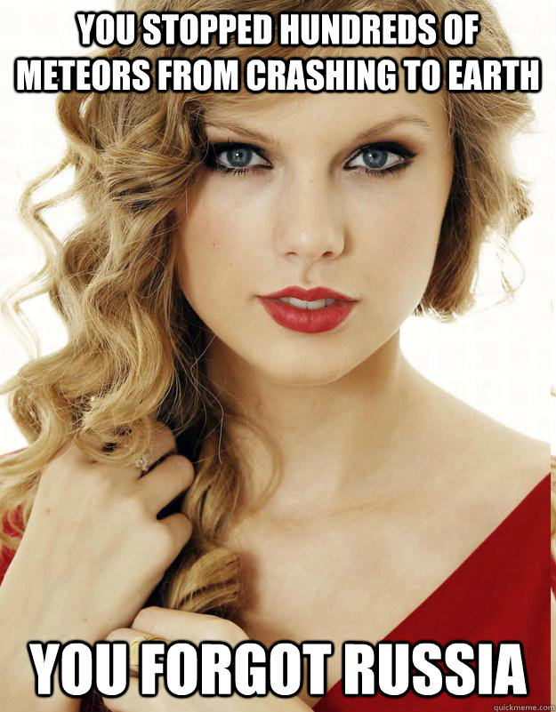 you stopped hundreds of meteors from crashing to earth you f - Underly Attached Girlfriend