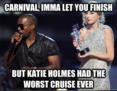 carnival imma let you finish but katie holmes had the worst - Imma let you finish