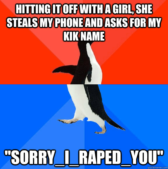 hitting it off with a girl she steals my phone and asks for - Socially Awesome Awkward Penguin