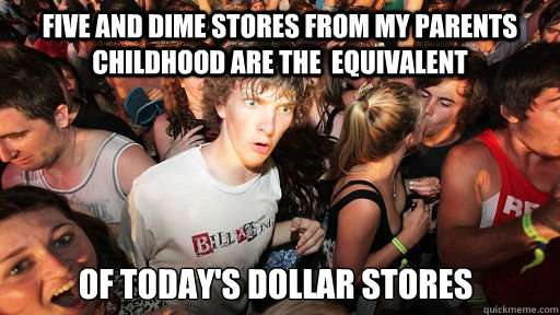 five and dime stores from my parents childhood are the equi - Sudden Clarity Clarence