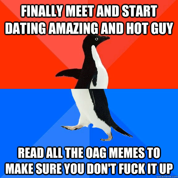 finally meet and start dating amazing and hot guy read all t - Socially Awesome Awkward Penguin