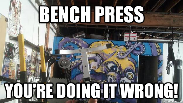 bench press youre doing it wrong -