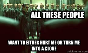 all these people want to either hurt me or turn me into a cl - Smiths