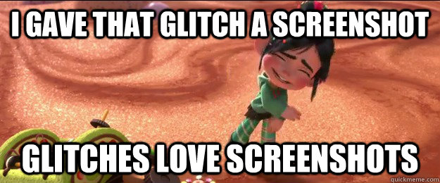 i gave that glitch a screenshot glitches love screenshots - Glitch