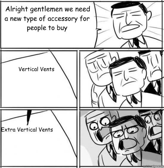 alright gentlemen we need a new type of accessory for people - alright gentlemen