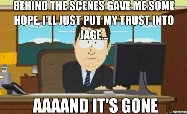 behind the scenes gave me some hope ill just put my trust - aaaand its gone