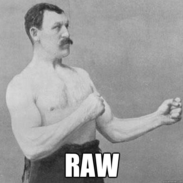raw - overly manly man