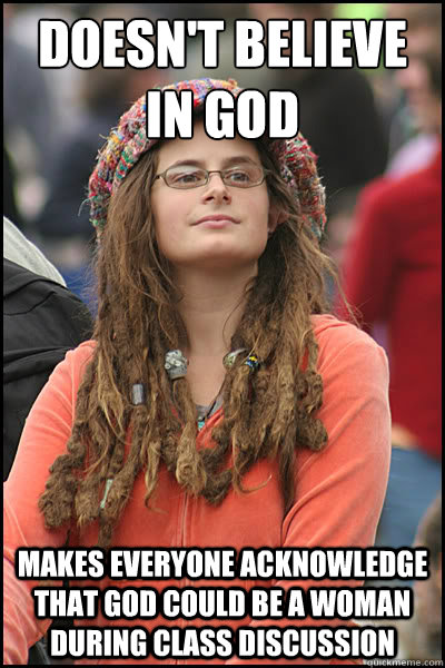 doesnt believe in god makes everyone acknowledge that god c - College Liberal