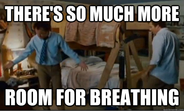 theres so much more room for breathing - Stepbrothers Activities