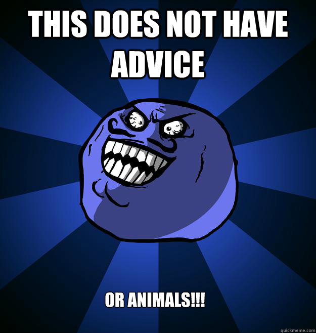 this does not have advice or animals - I LIED
