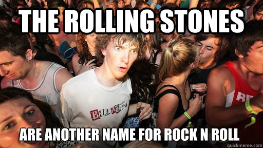 the rolling stones are another name for rock n roll - Sudden Clarity Clarence