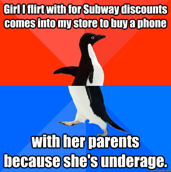 girl i flirt with for subway discounts comes into my store t - Socially Awesome Awkward Penguin