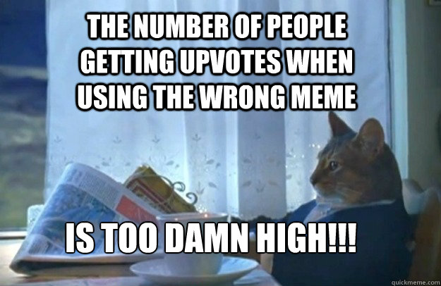 the number of people getting upvotes when using the wrong m - Sophisticated Cat