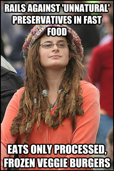 rails against unnatural preservatives in fast food eats on - College Liberal