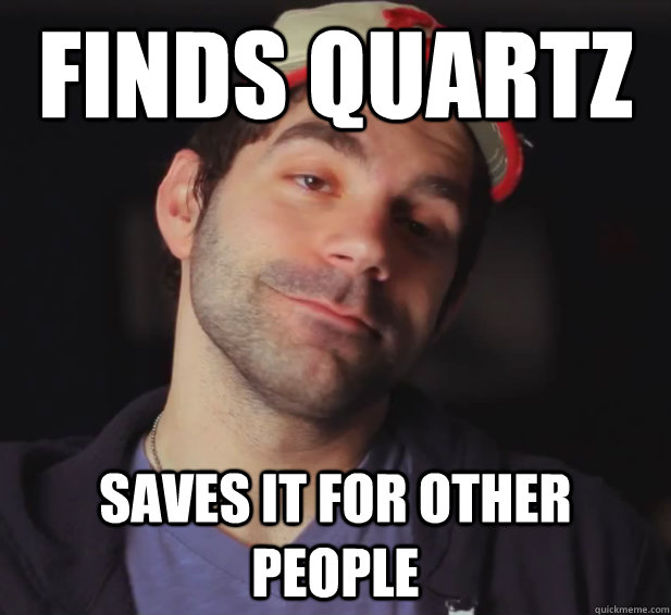 finds quartz saves it for other people - BDoubleO