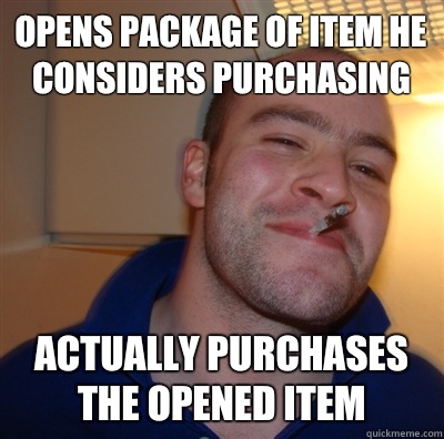 Opens package of item he considers purchasing actually purch - GoodGuyGreg