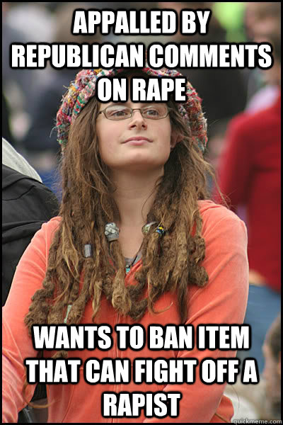 appalled by republican comments on rape wants to ban item th - College Liberal
