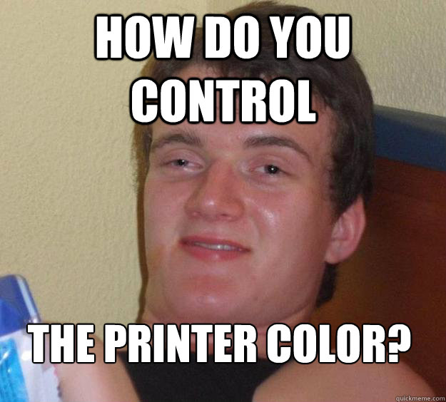 how do you control the printer color - 10 Guy