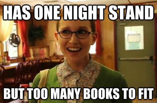 has one night stand but too many books to fit - Sexually Oblivious Female