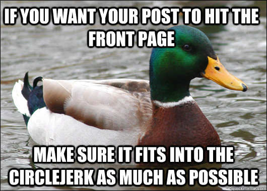 if you want your post to hit the front page make sure it fit - Actual Advice Mallard