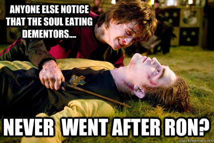 anyone else notice that the soul eating dementors never - harrypotter