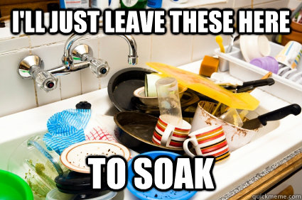 ill just leave these here to soak - soaking-dishes