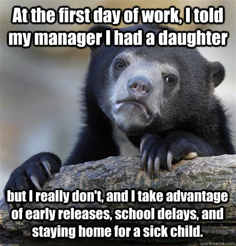 at the first day of work i told my manager i had a daughter - Confession Bear