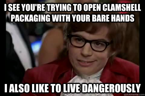i see youre trying to open clamshell packaging with your ba - Dangerously - Austin Powers
