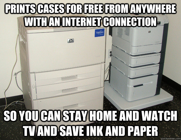 prints cases for free from anywhere with an internet connect -