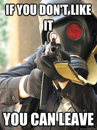 if you dont like it you can leave - statist sez