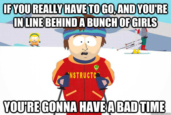 if you really have to go and youre in line behind a bunch - Super Cool Ski Instructor