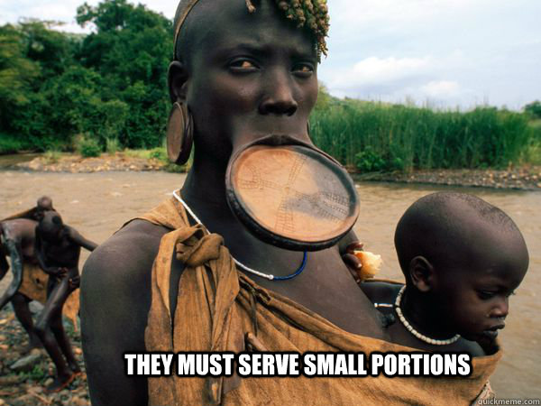 they must serve small portions -