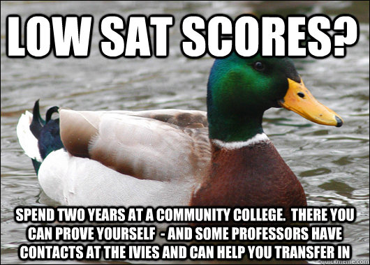 low sat scores spend two years at a community college the - Actual Advice Mallard