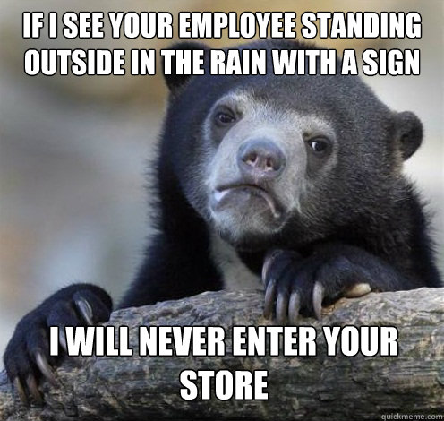 if i see your employee standing outside in the rain with a s - Confession Bear Eating