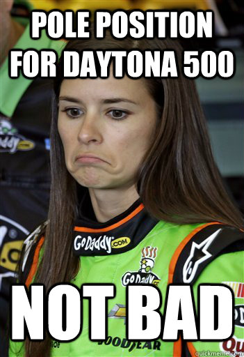pole position for daytona 500 not bad -