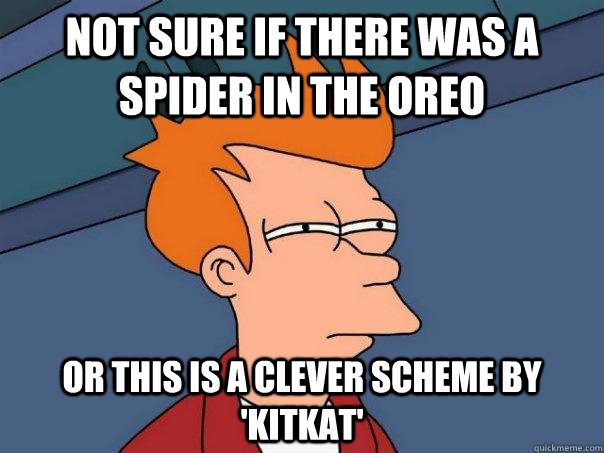not sure if there was a spider in the oreo or this is a clev - Futurama Fry